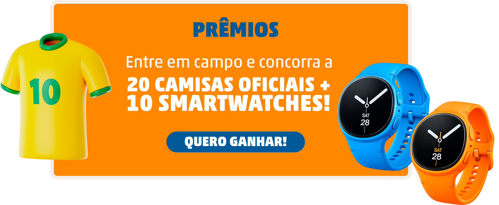 Prêmios – 20 Camisas da Seleção + 10 Smartwatches